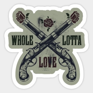 Whole Lotta Love Sticker